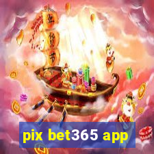 pix bet365 app